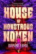 Cover-Bild zum Titel 'House of Monstrous Women' von 'Daphne Fama'
