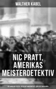 Cover-Bild zum Titel 'Nic Pratt, Amerikas Meisterdetektiv: Die Hand des Toten + Die gelbe Wachskerze + Der tote Missionar' von 'Walther Kabel'
