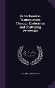 Cover-Bild zum Titel 'Reflectionless Transmission Through Dielectrics and Scattering Potentials' von 'Kay Irvin W, Moses H. E'