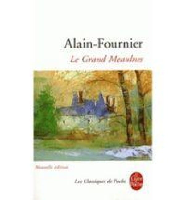 Le Grand Meaulnes - Henri Alain-Fournier