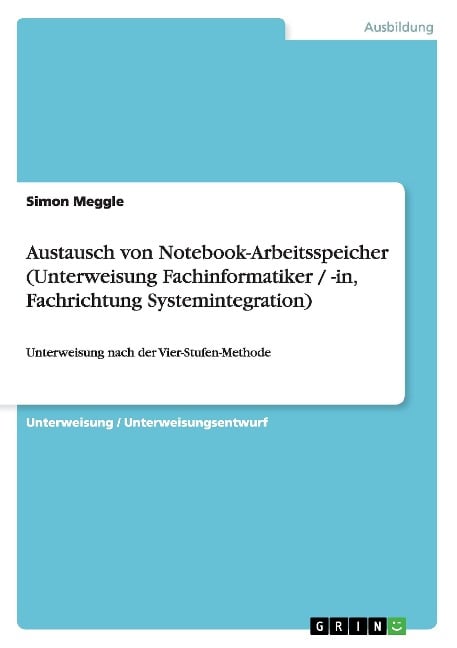 Austausch von Notebook-Arbeitsspeicher (Unterweisung Fachinformatiker / -in, Fachrichtung Systemintegration) - Simon Meggle