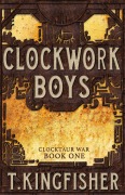 Cover-Bild zum Titel 'Clockwork Boys' von 'T. Kingfisher'