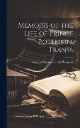 Cover-Bild zum Titel 'Memoirs of the Life of Prince Potemkin. Transl' von 'Grigorii Aleksandrovich Potemkin'