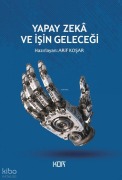 Cover-Bild zum Titel 'Yapay Zeka ve Isin Gelecegi' von 'Arif Kosar'