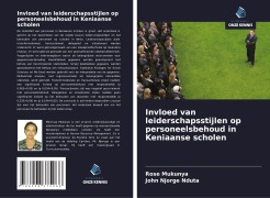 Cover-Bild zum Titel 'Invloed van leiderschapsstijlen op personeelsbehoud in Keniaanse scholen' von 'Rose Mukunya, John Njorge Nduta'
