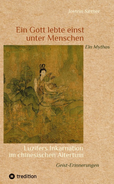 Ein Gott lebte einst unter Menschen - Ein Mythos - Jostein Sæther