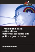 Cover-Bild zum Titel 'Transizione dalla sottocultura dell'omosessualità alla politica gay in India' von 'Sulaiman Sulaikha'