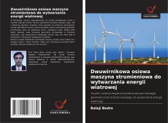Cover-Bild zum Titel 'Dwuwirnikowa osiowa maszyna strumieniowa do wytwarzania energii wiatrowej' von 'Balaji Bedre'