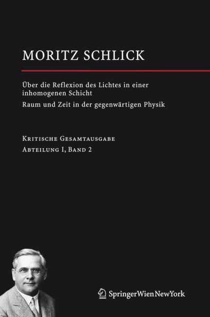 Über die Reflexion des Lichtes in einer inhomogenen Schicht / Raum und Zeit in der gegenwärtigen Physik - Moritz Schlick