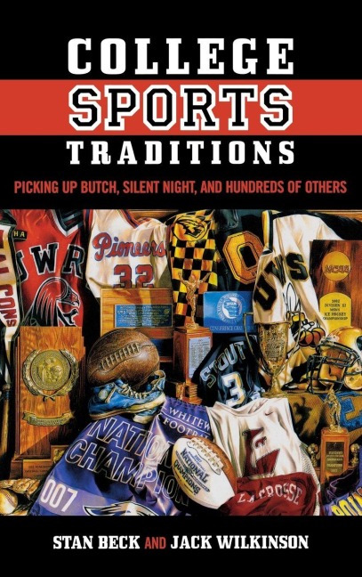 College Sports Traditions - Stan Beck, Jack Wilkinson