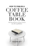 How to Publish a Coffee Table Book - Tapiwa Matsinde