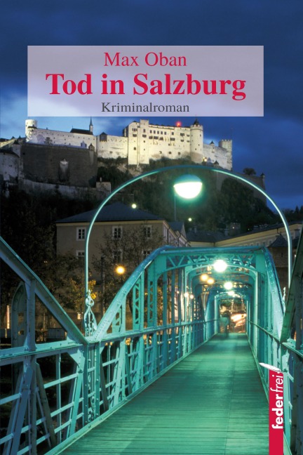 Tod in Salzburg: Österreich Krimi. Paul Pecks erster Fall - Max Oban