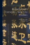 Elementary Chinese ... San tzu Ching; - Herbert Allen Giles, Yinglin Wang