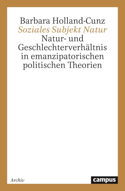 Soziales Subjekt Natur - Barbara Holland-Cunz