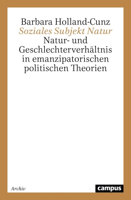 Soziales Subjekt Natur - Barbara Holland-Cunz