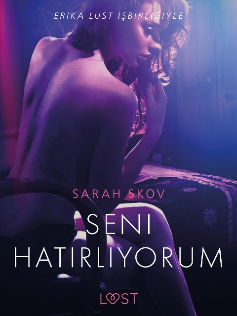 Seni Hatirliyorum - Erotik Öykü - Sarah Skov