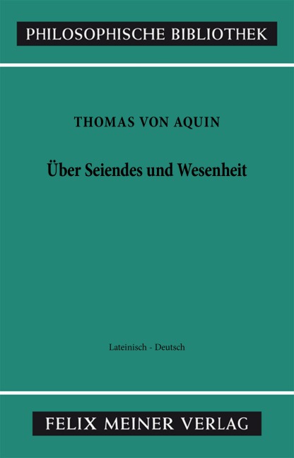 Über Seiendes und Wesenheit. De Ente et Essentia - Thomas von Aquin