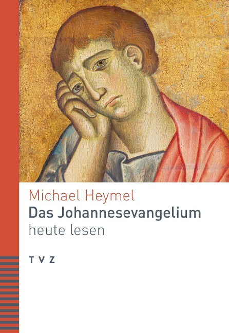 Das Johannesevangelium heute lesen - Michael Heymel