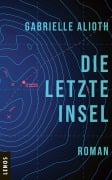 Cover-Bild zum Titel 'Die letzte Insel' von 'Gabrielle Alioth'