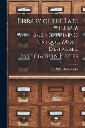 Library of the Late William Winter...comprising Unique, Most Desirable Association Pieces - 