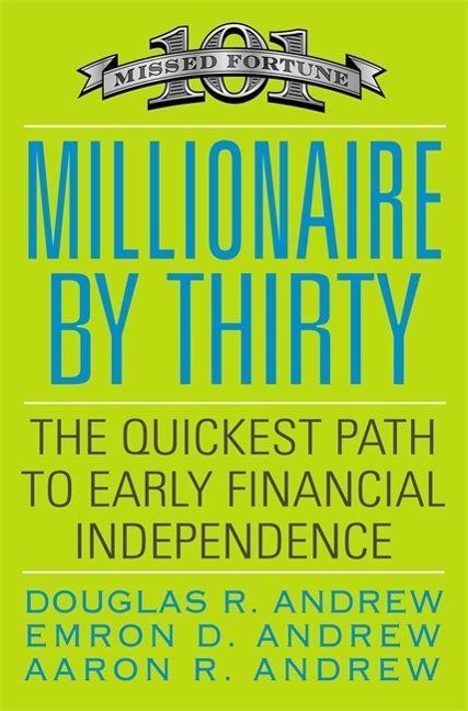 Millionaire by Thirty - Douglas R Andrew, Emron Andrew, Aaron Andrew