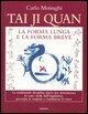 Cover-Bild zum Titel 'Tai Ji Quan. La forma lunga e la forma breve' von 'Carlo Moiraghi'