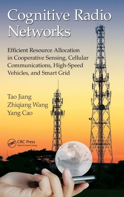 Cognitive Radio Networks - Tao Jiang, Zhiqiang Wang, Yang Cao