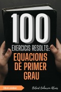 100 Exercicis Resolts: Equacions de Primer Grau (100 Exercicis Resolts - Sèrie de Pràctica Matemàtica, #5) - Belaid Ouharrou Alrais