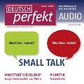 Deutsch lernen Audio - Small Talk - Marcel Burkhardt, Christiane Keders, Henriette Kurt, Katja Riedel, Barbara Schiele