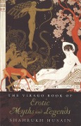 Cover-Bild zum Titel 'The Virago Book Of Erotic Myths And Legends' von 'Shahrukh Husain'