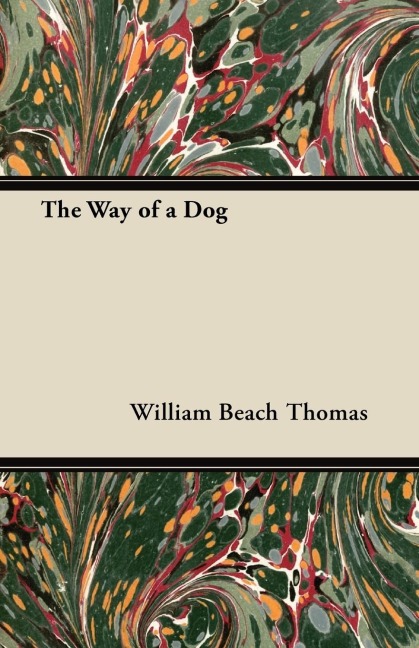 The Way of a Dog - William Beach Thomas