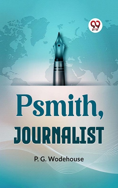 Psmith, Journalist - P. G. Wodehouse