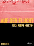 Cover-Bild zum Titel 'Auf der Flucht - mein Leben als Hells Angel' von 'Jørn Nielsen'