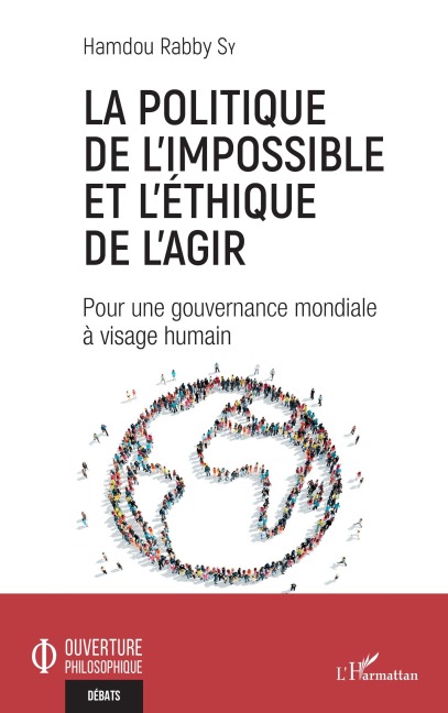 La politique de l'impossible et l'éthique de l'agir - Hamdou Rabby Sy