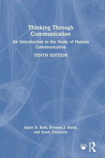 Thinking Through Communication - Adam Roth, Brenton Malin, Sarah Trenholm