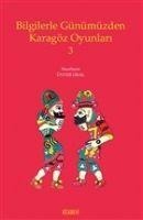 Bilgilerle Günümüzden Karagöz Oyunlari-3 - Ünver Oral