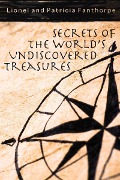 Cover-Bild zum Titel 'Secrets of the World's Undiscovered Treasures' von 'Patricia Fanthorpe'