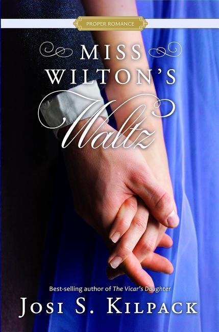 Miss Wilton's Waltz - Josi S Kilpack