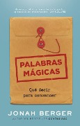 Palabras Mágicas (Magic Words Spanish Edition) - Jonah Berger