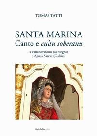 Santa Marina. Canto e cultu soberanu a Villanovaforru (Sardegna) e Aguas Santas (Galizia) - Tomas Tatti