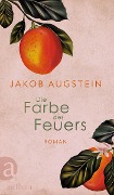 Cover-Bild zum Titel 'Die Farbe des Feuers' von 'Jakob Augstein'