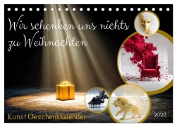 Cover-Bild zum Titel 'Wir schenken uns nichts zu Weihnachten - Kunst Geschenkkalender (Tischkalender 2026 DIN A5 quer), CALVENDO Monatskalender' von 'Mb Fotografie'