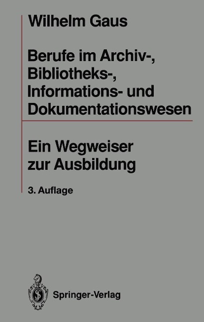 Berufe im Archiv-, Bibliotheks-, Informations- und Dokumentationswesen - Wilhelm Gaus