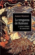 Cover-Bild zum Titel 'Venganza de Katsuno Y Otros Relatos de Samurais, La -Z' von 'Asataro Miyamori'