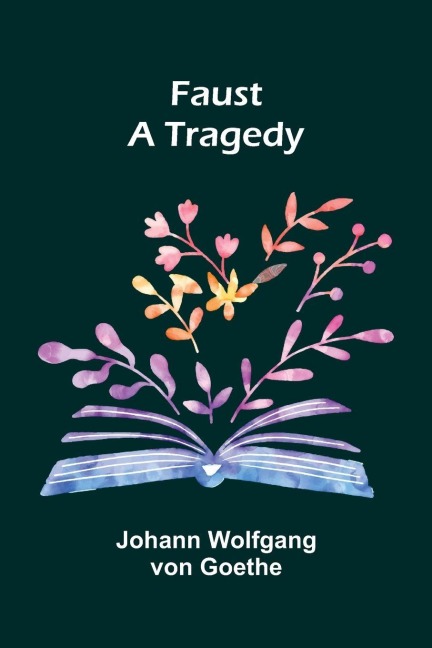 Faust - Johann Wolfgang von Goethe