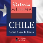 Cover-Bild zum Titel 'Historia mínima de Chile' von 'Rafael Sagredo Baeza'