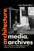 Cover-Bild zum Titel 'Architecture, Media, Archives' von 'Ana Bonet Miró'