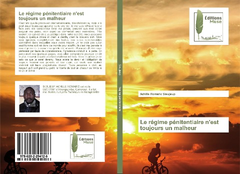 Le régime pénitentiaire n'est toujours un malheur - Achille Romaric Sieujeup
