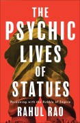 Cover-Bild zum Titel 'The Psychic Lives of Statues' von 'Rahul Rao'