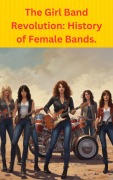 Cover-Bild zum Titel 'The Girl Band Revolution: History of Female Bands.' von 'Daniel Christopher'